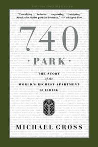 Cover image for 740 Park: The Story of the World's Richest Apartment Building