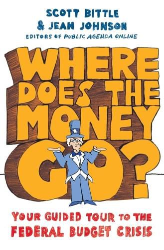 Cover image for Where Does the Money Go?: Your Guided Tour to the Federal Budget Crisis