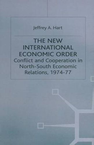 The New International Economic Order: Conflict and Cooperation in North-South Economic Relations, 1974-77