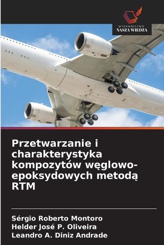 Cover image for Przetwarzanie i charakterystyka kompozytow węglowo-epoksydowych metodą RTM