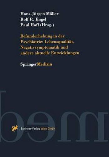 Befunderhebung in Der Psychiatrie: Lebensqualitat, Negativsymptomatik Und Andere Aktuelle Entwicklungen