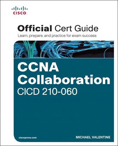 Cover image for CCNA Collaboration CICD 210-060 Official Cert Guide