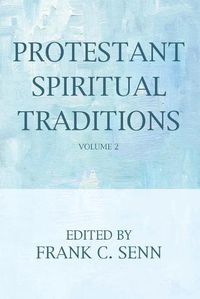 Cover image for Protestant Spiritual Traditions, Volume Two