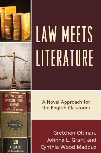 Cover image for Law Meets Literature: A Novel Approach for the English Classroom