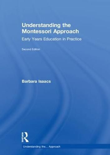 Understanding the Montessori Approach: Early Years Education in Practice