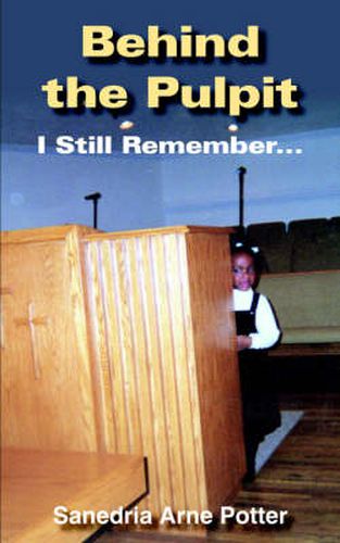 Cover image for Behind the Pulpit: I Still Remember...