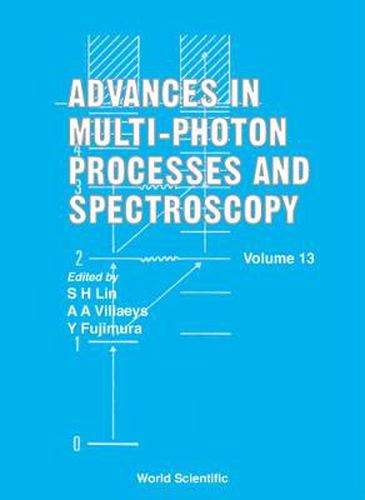 Advances In Multi-photon Processes And Spectroscopy, Volume 13