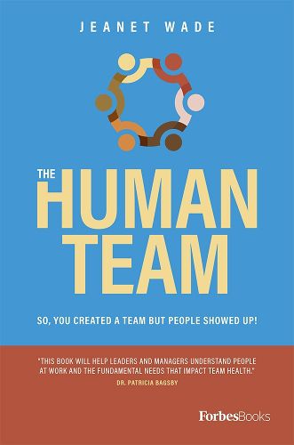 Cover image for The Human Team: So, You Created a Team But People Showed Up!