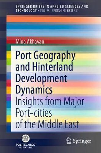 Port Geography and Hinterland Development Dynamics: Insights from Major Port-cities of the Middle East