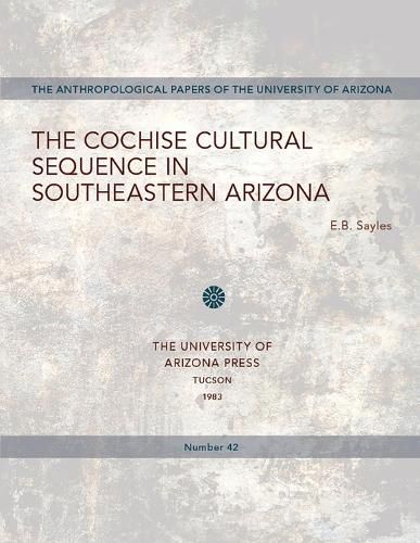 Cover image for The Cochise Cultural Sequence in Southeastern Arizona