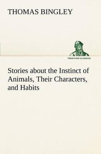 Cover image for Stories about the Instinct of Animals, Their Characters, and Habits