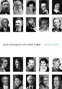 Cover image for Great Philosophers Who Failed at Love