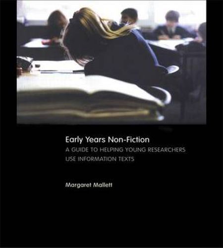 Cover image for Early Years Non-Fiction: A Guide to Helping Young Researchers Use and Enjoy Information Texts