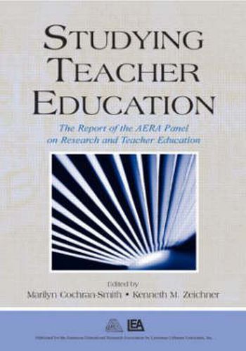 Cover image for Studying Teacher Education: The Report of the AERA Panel on Research and Teacher Education