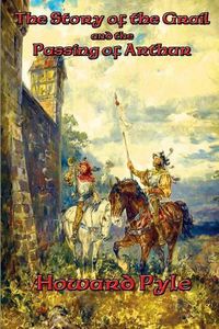 Cover image for The Story of the Grail and the Passing of Arthur