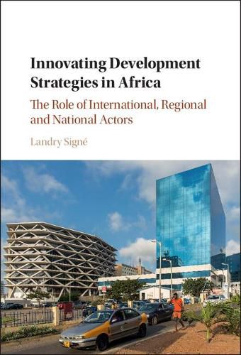 Cover image for Innovating Development Strategies in Africa: The Role of International, Regional and National Actors