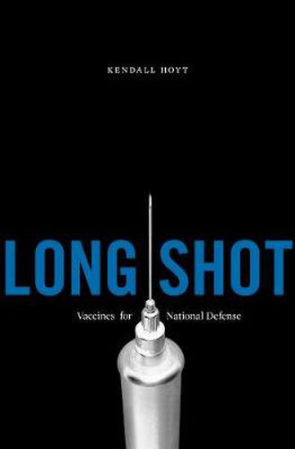 Cover image for Long Shot: Vaccines for National Defense