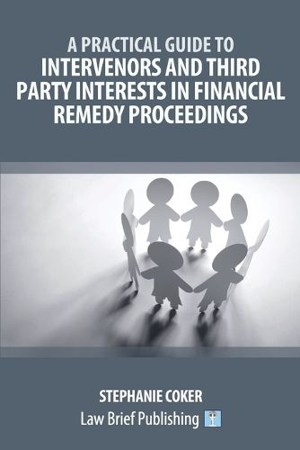 Cover image for A Practical Guide to Intervenors and Third Party Interests in Financial Remedy Proceedings