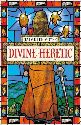 Cover image for Divine Heretic: a breath-taking re-imagining of the Joan of Arc story by an award-winning author