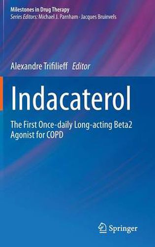 Cover image for Indacaterol: The First Once-daily Long-acting Beta2 Agonist for COPD
