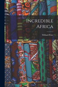 Cover image for Incredible Africa