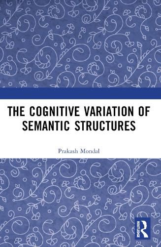 The Cognitive Variation of Semantic Structures