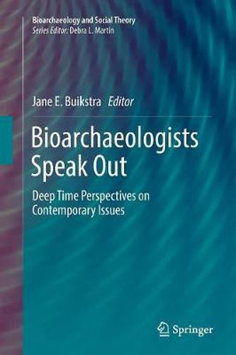 Cover image for Bioarchaeologists Speak Out: Deep Time Perspectives on Contemporary Issues