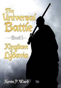 Cover image for The Universal Battle Book I: Kingdom of Lydavia