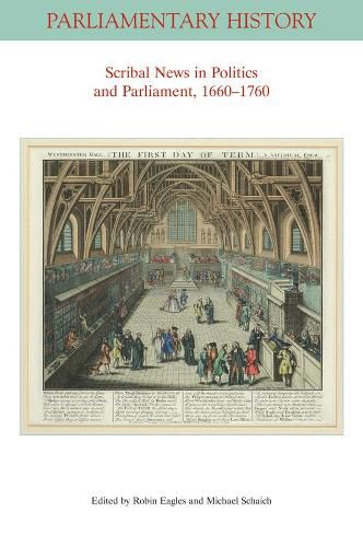 Scribal News in Politics and Parliament, 1660-1760