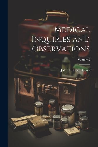 Medical Inquiries and Observations; Volume 2