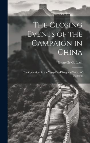 Cover image for The Closing Events of the Campaign in China