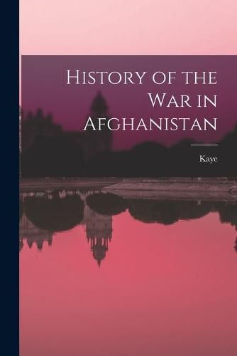 Cover image for History of the War in Afghanistan