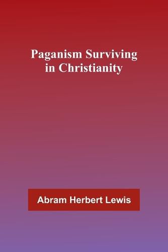 Cover image for Paganism Surviving in Christianity