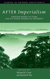 Cover image for After Imperialism: Christian Identity in China and the Global Evangelical Movement