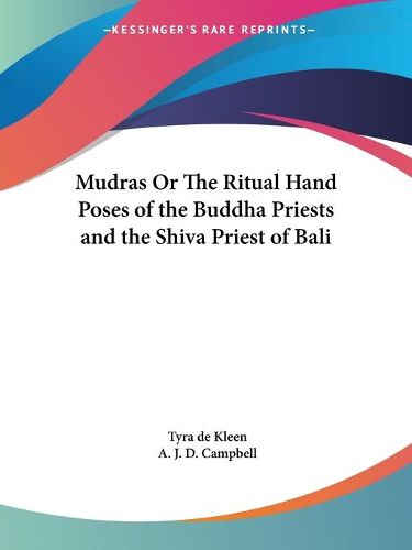 Cover image for Mudras or the Ritual Hand Poses of the Buddha Priests and the Shiva Priest of Bali (1923)