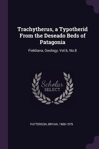 Cover image for Trachytherus, a Typotherid From the Deseado Beds of Patagonia