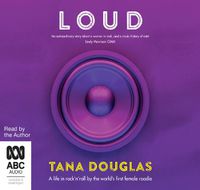 Cover image for Loud: A Life in Rock 'n' Roll by the World's First Female Roadie
