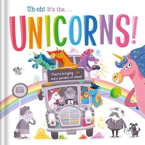 Cover image for Uh-Oh! It's the Unicorns!: Padded Storybook