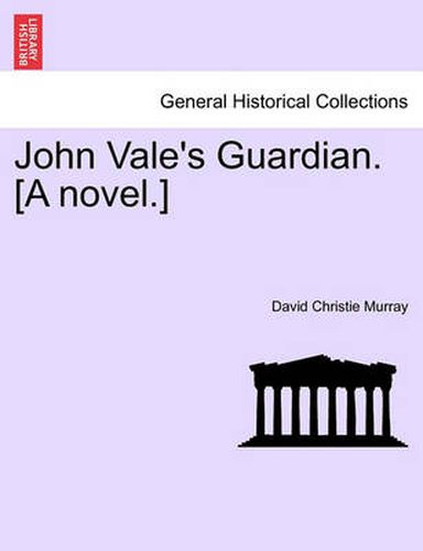 Cover image for John Vale's Guardian. [A Novel.]