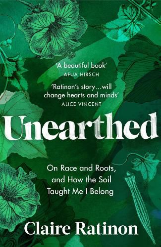 Cover image for Unearthed: On race and roots, and how the soil taught me I belong