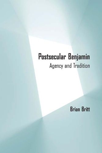 Cover image for Postsecular Benjamin: Agency and Tradition