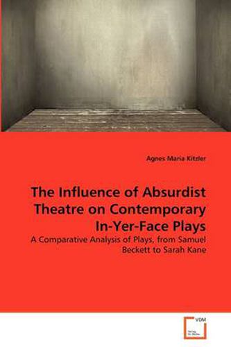 Cover image for The Influence of Absurdist Theatre on Contemporary In-Yer-Face Plays