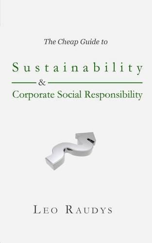 The Cheap Guide to Sustainability and Corporate Social Responsibility