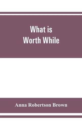 What is worth while