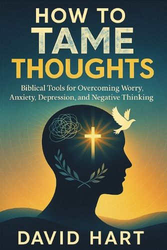 Cover image for How to Tame Your Thoughts