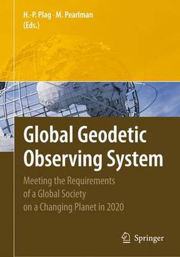 Cover image for Global Geodetic Observing System: Meeting the Requirements of a Global Society on a Changing Planet in 2020