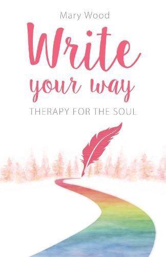 Cover image for Write Your Way: Therapy for the Soul