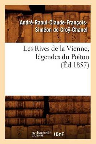 Les Rives de la Vienne, Legendes Du Poitou, (Ed.1857)