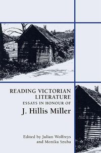 Cover image for Reading Victorian Literature: Essays in Honour of J. Hillis Miller