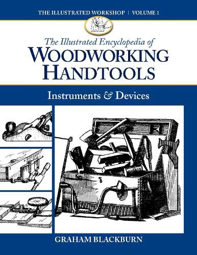 Cover image for The Illustrated Encyclopedia of Woodworking Handtools, Instruments & Devices